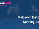 Kabaddi Betting Strategies- Tez888