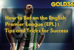 Gold365 How to Bet on the English Premier League (EPL) Tips and Tricks for Success